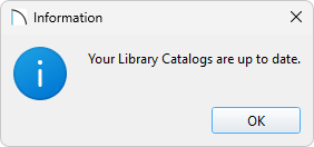 Information dialog that appears when the library catalogs are up to date