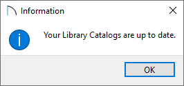 Information dialog that appears when the library catalogs are up to date