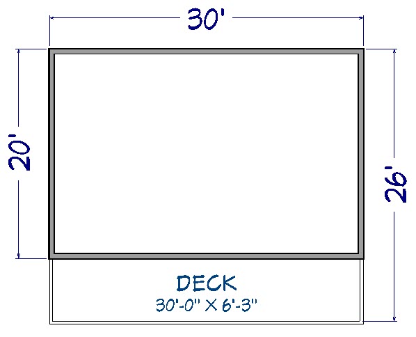 House with 6’ deck Floor plan view of 30’ by 20’ house and 30’ by 6’ 3” Deck