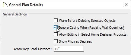 General Plan Defaults with Ignore Casing for Opening Resize checked