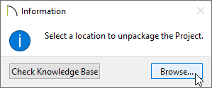 Information dialog with a Browse button that can be selected to choose a location to unpackage the Project to